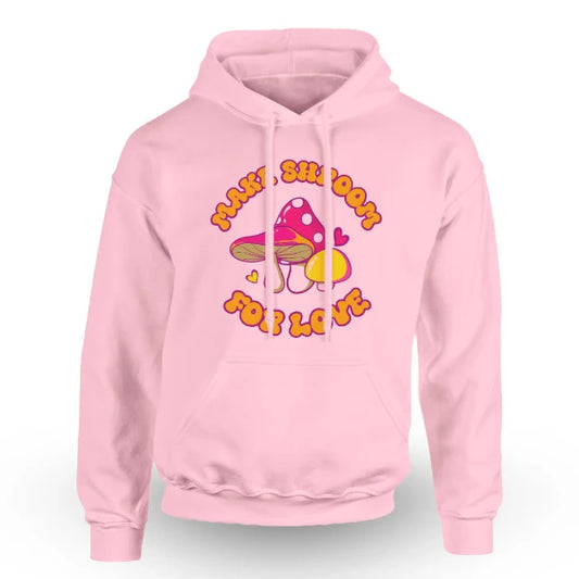 Make Shroom for Love Hoodie